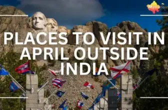 Places to visit in April outside India